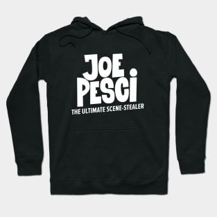 Joe Pesci, the ultimate scene stealer of Hollywood! Hoodie